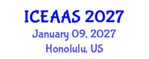 International Conference on Economic and Administrative Sciences (ICEAAS) January 09, 2027 - Honolulu, United States International Conference on Economic and Administrative Sciences (ICEAAS) January 09, 2027 - Honolulu, United States