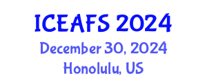 International Conference on Economic and Financial Sciences (ICEAFS) December 30, 2024 - Honolulu, United States