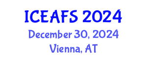 International Conference on Economic and Financial Sciences (ICEAFS) December 30, 2024 - Vienna, Austria