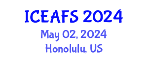 International Conference on Economic and Financial Sciences (ICEAFS) May 02, 2024 - Honolulu, United States