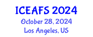 International Conference on Economic and Financial Sciences (ICEAFS) October 28, 2024 - Los Angeles, United States