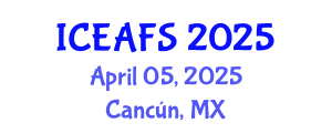 International Conference on Economic and Financial Sciences (ICEAFS) April 05, 2025 - Cancún, Mexico