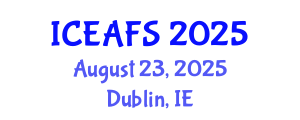 International Conference on Economic and Financial Sciences (ICEAFS) August 23, 2025 - Dublin, Ireland