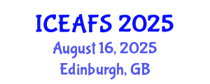 International Conference on Economic and Financial Sciences (ICEAFS) August 16, 2025 - Edinburgh, United Kingdom