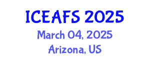 International Conference on Economic and Financial Sciences (ICEAFS) March 04, 2025 - Arizona, United States