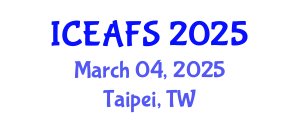 International Conference on Economic and Financial Sciences (ICEAFS) March 04, 2025 - Taipei, Taiwan