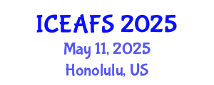 International Conference on Economic and Financial Sciences (ICEAFS) May 11, 2025 - Honolulu, United States