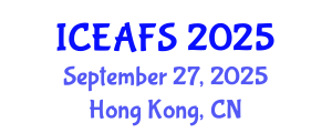International Conference on Economic and Financial Sciences (ICEAFS) September 27, 2025 - Hong Kong, China