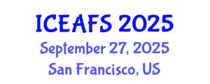 International Conference on Economic and Financial Sciences (ICEAFS) September 27, 2025 - San Francisco, United States