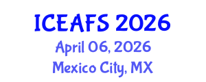 International Conference on Economic and Financial Sciences (ICEAFS) April 06, 2026 - Mexico City, Mexico International Conference on Economic and Financial Sciences (ICEAFS) April 06, 2026 - Mexico City, Mexico