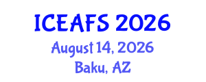 International Conference on Economic and Financial Sciences (ICEAFS) August 14, 2026 - Baku, Azerbaijan International Conference on Economic and Financial Sciences (ICEAFS) August 14, 2026 - Baku, Azerbaijan