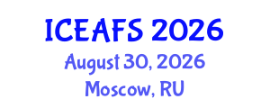 International Conference on Economic and Financial Sciences (ICEAFS) August 30, 2026 - Moscow, Russia International Conference on Economic and Financial Sciences (ICEAFS) August 30, 2026 - Moscow, Russia