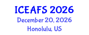 International Conference on Economic and Financial Sciences (ICEAFS) December 20, 2026 - Honolulu, United States International Conference on Economic and Financial Sciences (ICEAFS) December 20, 2026 - Honolulu, United States