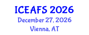 International Conference on Economic and Financial Sciences (ICEAFS) December 27, 2026 - Vienna, Austria International Conference on Economic and Financial Sciences (ICEAFS) December 27, 2026 - Vienna, Austria