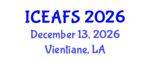 International Conference on Economic and Financial Sciences (ICEAFS) December 13, 2026 - Vientiane, Laos International Conference on Economic and Financial Sciences (ICEAFS) December 13, 2026 - Vientiane, Laos