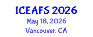 International Conference on Economic and Financial Sciences (ICEAFS) May 18, 2026 - Vancouver, Canada International Conference on Economic and Financial Sciences (ICEAFS) May 18, 2026 - Vancouver, Canada