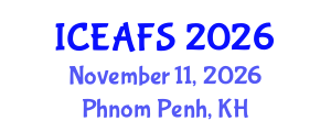 International Conference on Economic and Financial Sciences (ICEAFS) November 11, 2026 - Phnom Penh, Cambodia