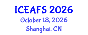 International Conference on Economic and Financial Sciences (ICEAFS) October 18, 2026 - Shanghai, China International Conference on Economic and Financial Sciences (ICEAFS) October 18, 2026 - Shanghai, China