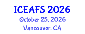 International Conference on Economic and Financial Sciences (ICEAFS) October 25, 2026 - Vancouver, Canada International Conference on Economic and Financial Sciences (ICEAFS) October 25, 2026 - Vancouver, Canada