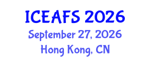 International Conference on Economic and Financial Sciences (ICEAFS) September 27, 2026 - Hong Kong, China International Conference on Economic and Financial Sciences (ICEAFS) September 27, 2026 - Hong Kong, China