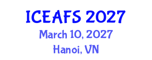 International Conference on Economic and Financial Sciences (ICEAFS) March 10, 2027 - Hanoi, Vietnam International Conference on Economic and Financial Sciences (ICEAFS) March 10, 2027 - Hanoi, Vietnam