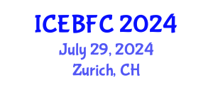 International Conference on Economic, Business and Financial Challenges (ICEBFC) July 29, 2024 - Zurich, Switzerland