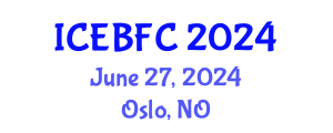 International Conference on Economic, Business and Financial Challenges (ICEBFC) June 27, 2024 - Oslo, Norway