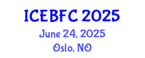 International Conference on Economic, Business and Financial Challenges (ICEBFC) June 24, 2025 - Oslo, Norway