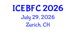 International Conference on Economic, Business and Financial Challenges (ICEBFC) July 29, 2026 - Zurich, Switzerland