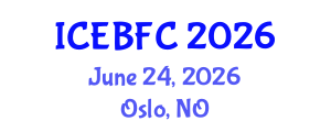 International Conference on Economic, Business and Financial Challenges (ICEBFC) June 24, 2026 - Oslo, Norway