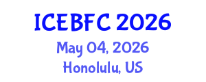 International Conference on Economic, Business and Financial Challenges (ICEBFC) May 04, 2026 - Honolulu, United States International Conference on Economic, Business and Financial Challenges (ICEBFC) May 04, 2026 - Honolulu, United States