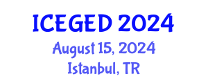 International Conference on Economic Geography and Economic Development (ICEGED) August 15, 2024 - Istanbul, Turkey