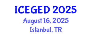 International Conference on Economic Geography and Economic Development (ICEGED) August 16, 2025 - Istanbul, Turkey