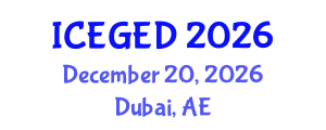 International Conference on Economic Geography and Economic Development (ICEGED) December 20, 2026 - Dubai, United Arab Emirates International Conference on Economic Geography and Economic Development (ICEGED) December 20, 2026 - Dubai, United Arab Emirates