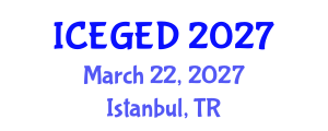 International Conference on Economic Geography and Economic Development (ICEGED) March 22, 2027 - Istanbul, Turkey International Conference on Economic Geography and Economic Development (ICEGED) March 22, 2027 - Istanbul, Turkey