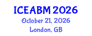 International Conference on Economics, Accounting and Business Management (ICEABM) October 21, 2026 - London, United Kingdom