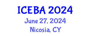 International Conference on Economics and Business Administration (ICEBA) June 27, 2024 - Nicosia, Cyprus