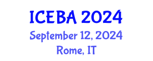 International Conference on Economics and Business Administration (ICEBA) September 12, 2024 - Rome, Italy