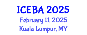 International Conference on Economics and Business Administration (ICEBA) February 11, 2025 - Kuala Lumpur, Malaysia