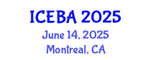International Conference on Economics and Business Administration (ICEBA) June 14, 2025 - Montreal, Canada