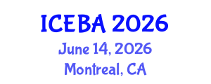 International Conference on Economics and Business Administration (ICEBA) June 14, 2026 - Montreal, Canada