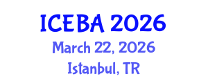 International Conference on Economics and Business Administration (ICEBA) March 22, 2026 - Istanbul, Turkey