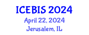 International Conference on Economics and Business Information Sciences (ICEBIS) April 22, 2024 - Jerusalem, Israel