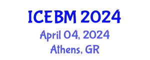 International Conference on Economics and Business Management (ICEBM) April 04, 2024 - Athens, Greece