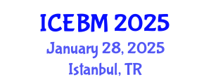 International Conference on Economics and Business Management (ICEBM) January 28, 2025 - Istanbul, Turkey
