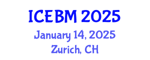 International Conference on Economics and Business Management (ICEBM) January 14, 2025 - Zurich, Switzerland