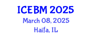International Conference on Economics and Business Management (ICEBM) March 08, 2025 - Haifa, Israel