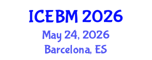 International Conference on Economics and Business Management (ICEBM) May 24, 2026 - Barcelona, Spain