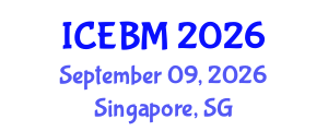 International Conference on Economics and Business Management (ICEBM) September 09, 2026 - Singapore, Singapore