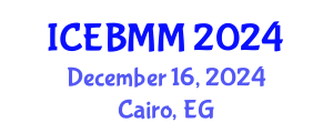 International Conference on Economics and Business Market Management (ICEBMM) December 16, 2024 - Cairo, Egypt